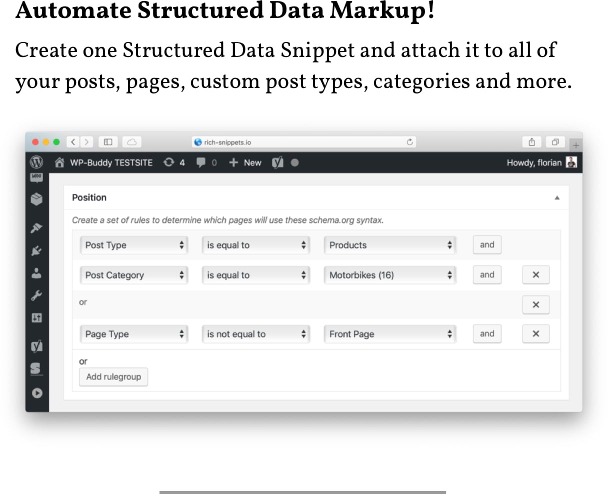 Automate Structured Data Markup! Create one Structured Data Snippet and attach it to all of your posts, pages, custom post types, categories and more.